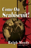 Come on Seabiscuit! by Ralph Moody